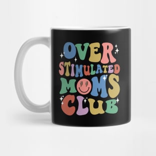 Overstimulated Moms Club Groovy Funny Mama Mommy Mothers Day Mug